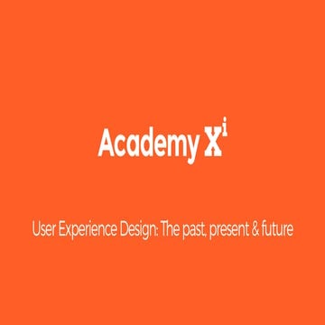 User Experience Design: The Past, The Present, The Future