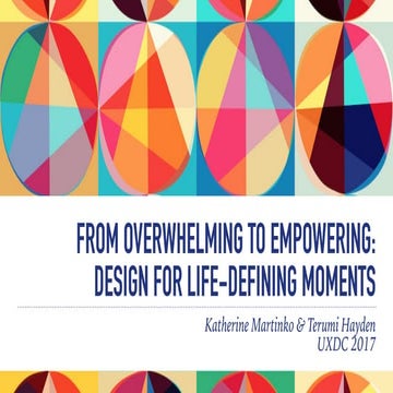 UXDC 2017: From overwhelming to empowering