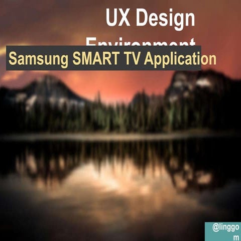 Ux design environment for samsung tv application