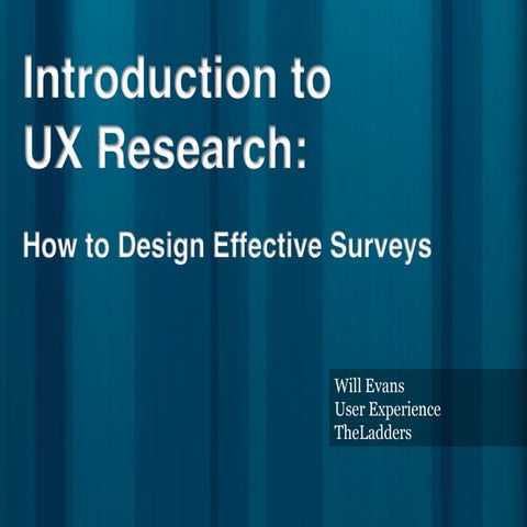Introduction to UX Research: Designing Surveys That Don't Suck!