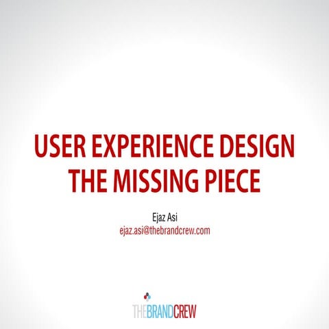User Experience Design - The Missing Piece