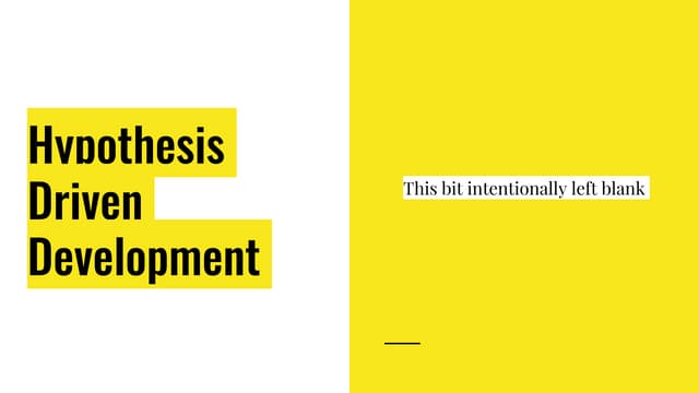 Hypothesis Driven Development