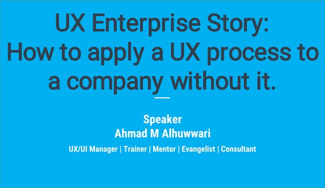 UXPA 2023: UX Enterprise Story: How to apply a UX process to a company withou...