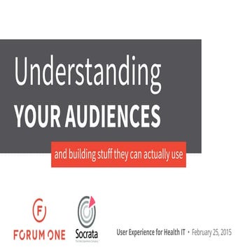 User Experience for Health IT - Understanding Your Audiences