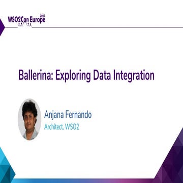 [WSO2Con EU 2017] Ballerina: Exploring Data Integration