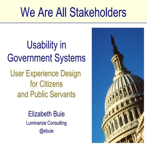 We Are All Stakeholders: Usability and User Experience in Government Systems