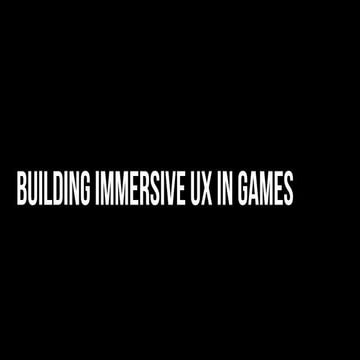 UXSG2014 Lightning Talks - UX in Gaming: building immersive experiences (Mich...