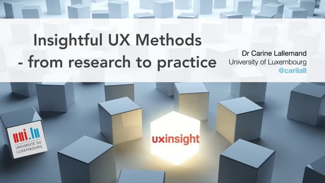 UX insight 2017 Keynote - Insightful UX methods, from research to practice
