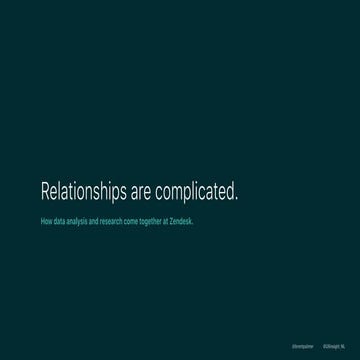 Relationships are complicated: how data analysis and UX research come togethe...