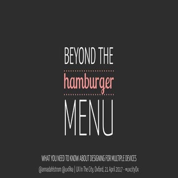 Beyond The Hamburger Menu - UX In The City Oxford, 21 Apr 2017