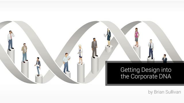 Getting Design in Your Company's DNA