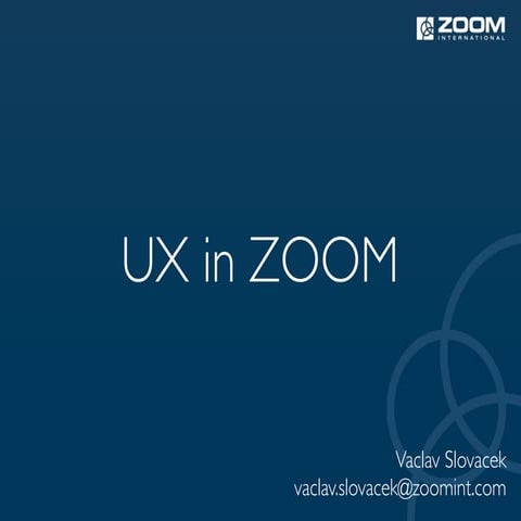 UX in ZOOM