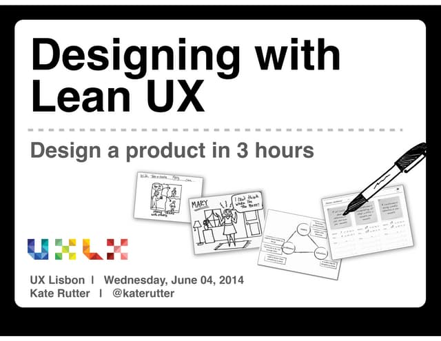 Designing with Lean UX : Rapid Product Design [UX Lisbon 2014]