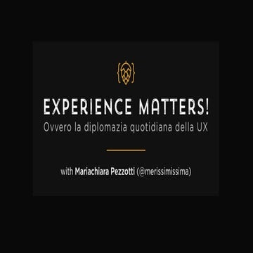 Experience Matters!