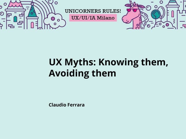 UX Myths: Knowing them, avoiding them