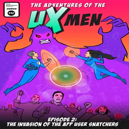 UX-Men Episode 2: The invasion of the user app snatchers