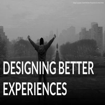 Designing Better Experiences - UXPA Spring Extravaganza Workshop, 30 April 2014