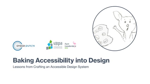 UXPA 2024- Baking Accessibility into Design.pdf