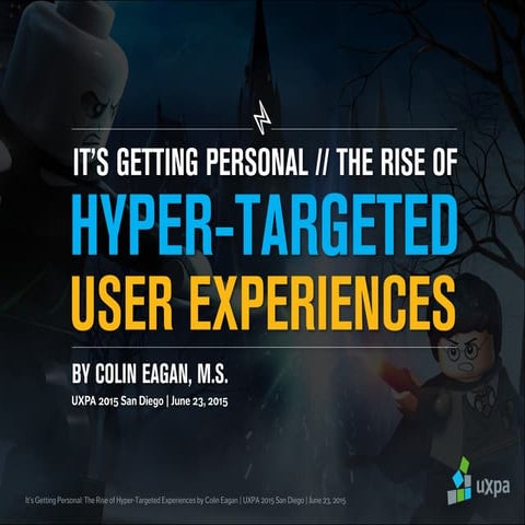 It's Getting Personal: The Rise of Hyper-Targeted User Experiences - Colin Eagan