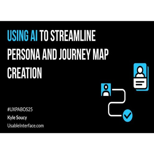 Using AI to streamline personas and journey map creation by Kyle Soucy