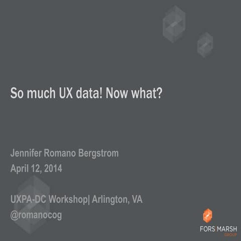 So much UX data! Now what?