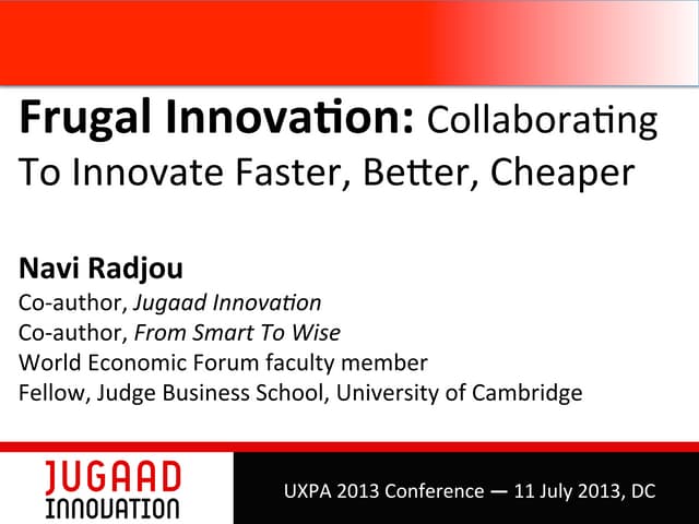 Jugaad Innovation - UXPA 2013 Keynote from Navi Radjou