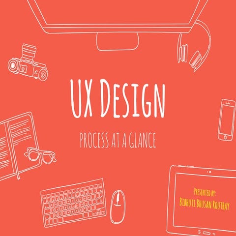 UX Process : Process at a Glance