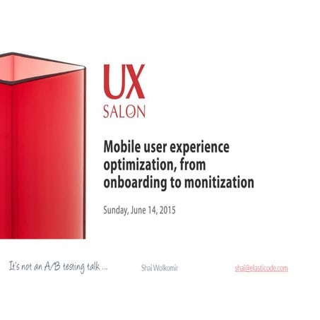 Mobile User Experience Optimization, from Onboarding to Monetization