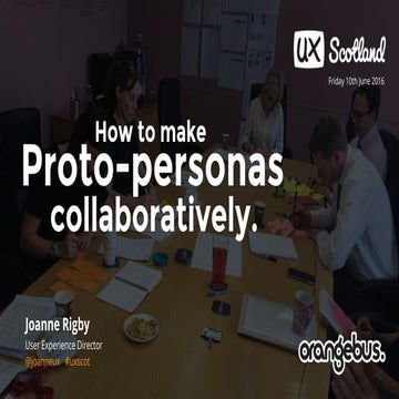 Proto-persona workshop UX Scotland 2016 