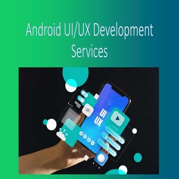 Android UI/UX Development Services | PPT