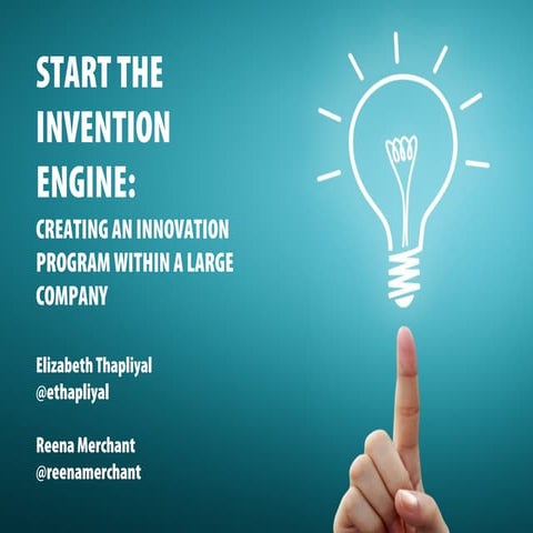 Start the Invention Engine - Creating an Innovation Program in a Large Compan...