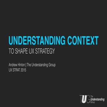 UX STRAT USA, Andrew Hinton, "Understanding Context to Shape UX Strategy"