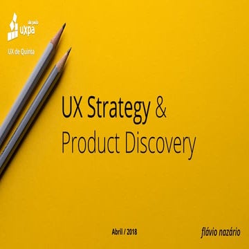 [UXPA-SP] UX Strategy & Product Discovery