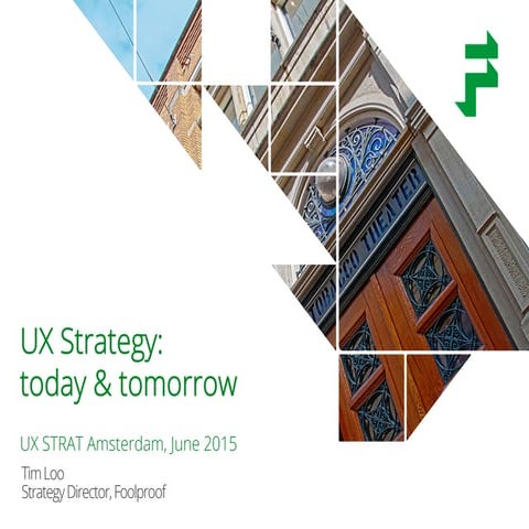 UX STRAT Europe 2015 - UX Strategy: today and tomorrow