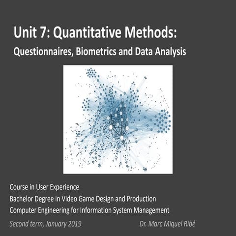 User Experience 7: Quantitative Methods, Questionnaires, Biometrics and Data ...
