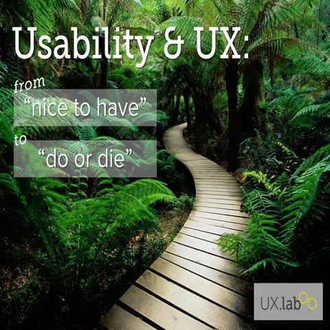 UX & Usability: From "nice to have" to "do or die" 