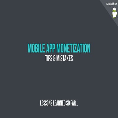 Mobile App Monetization Mistakes and Tips	