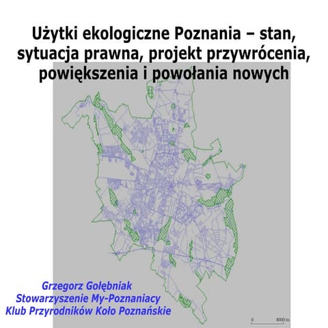 Uzytki ekologiczne poznania - stan, sytuacja, plan dzialania - Grzegorz Gołęb...