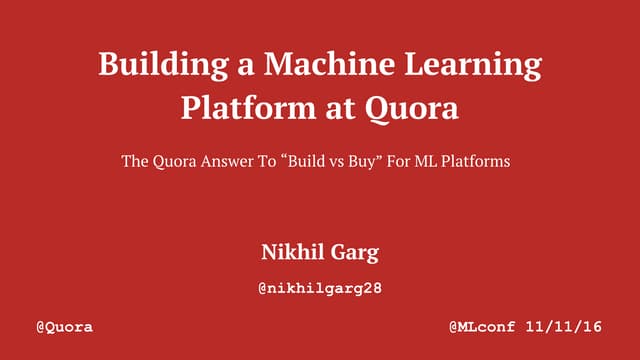 Nikhil Garg, Engineering Manager, Quora at MLconf SF 2016