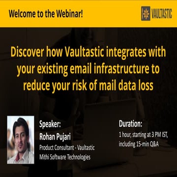 Webinar: Discover how Vaultastic integrates with your existing email infrastr...
