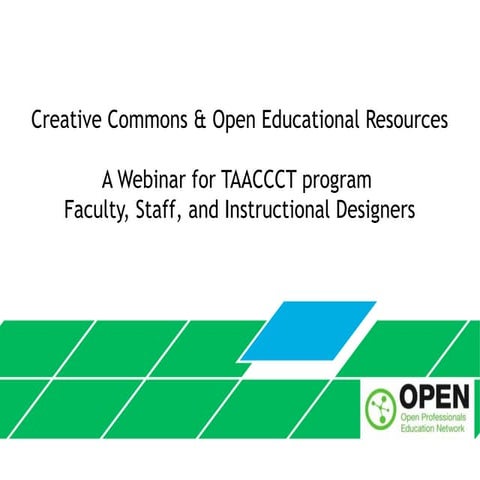 Creative Commons and Open Educational Resources: A Webinar for TAACCCT progra...