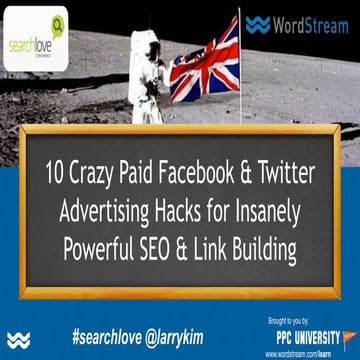 SearchLove London 2015 | Larry Kim | 10 Crazy Paid Facebook & Twitter Adverti...
