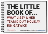 How to Lead: The Little Book of What Lissy and her Team did at Holiday Inn Gatwick