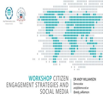 Day 2: Workshop: Citizen engagement strategies and social media, Mr. Andy Wil...