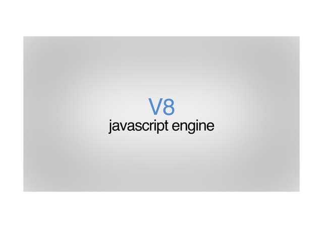 V8 javascript engine for フロントエンドデベロッパー | PPT