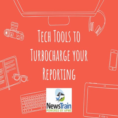 Tech tools to turbocharge your reporting - Jim Small and Evan Wyloge - Phoeni...