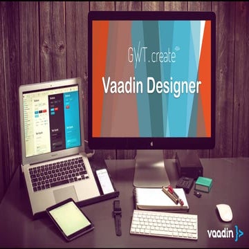 Vaadin Designer (Labs release) @ GWT.create 2015 