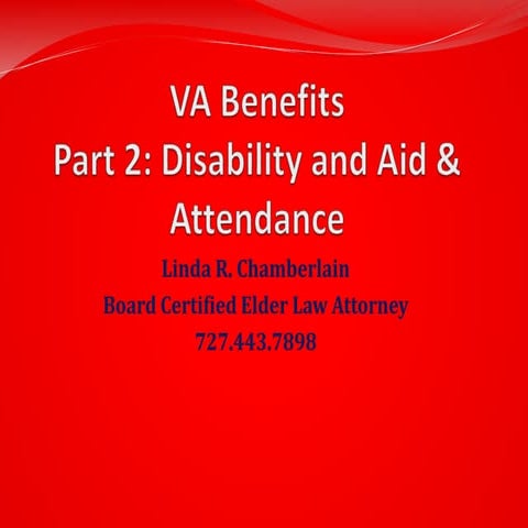 Veterans Disability, Pension, and Aid & Attendance Benefits