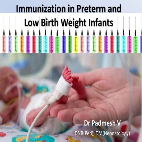 Vaccination in Preterms by  - Dr Padmesh - Neonatology