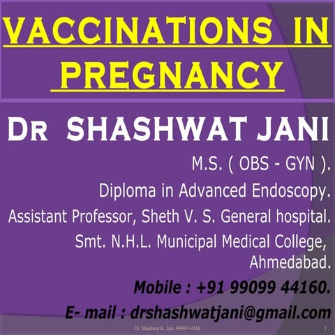 VACCINATIONS IN PREGNANCY BY DR SHASHWAT JANI